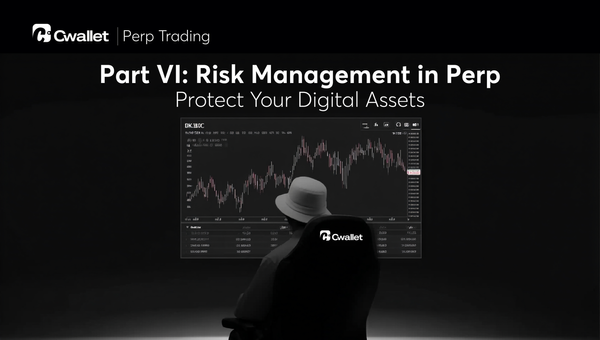 Perp Trading with Cwallet | How to Manage Risk and Avoid Costly Mistakes