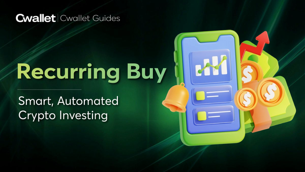 Cwallet Recurring Buy: Automate and Diversify Your Crypto Investments