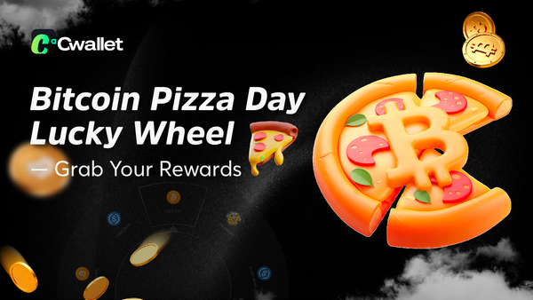 Every Spin Wins: Celebrate Bitcoin Pizza Day with Cwallet Lucky Wheel
