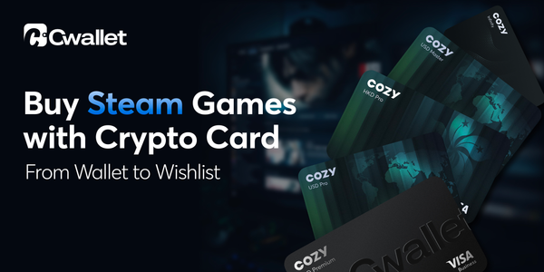 How to Buy Steam Games with Crypto: Cwallet Cozy Card Guide
